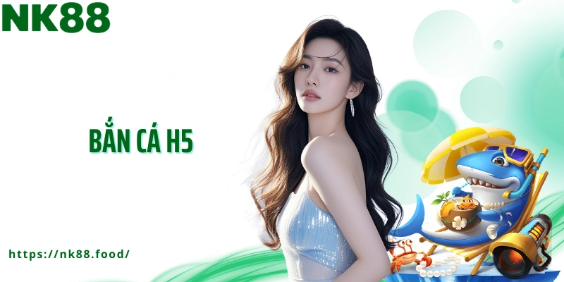 bắn cá h5
